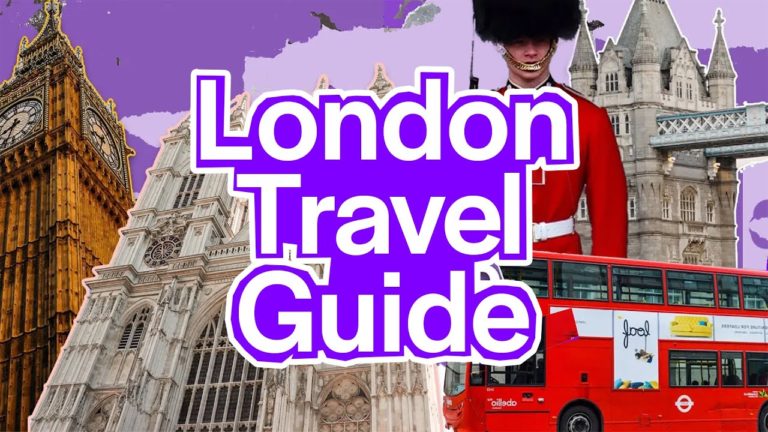 London Travel Guide for 2023 – All You Need To Know