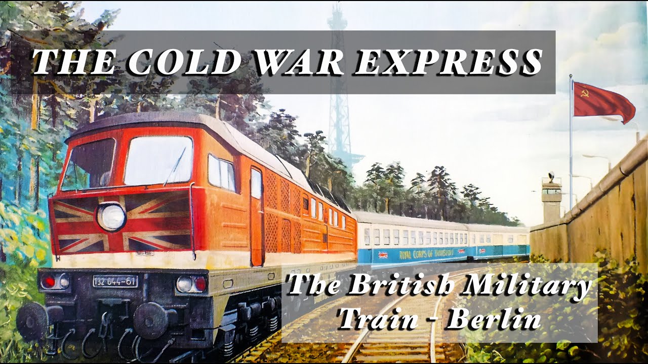 Cold War Express | The British Military Train – Berlin