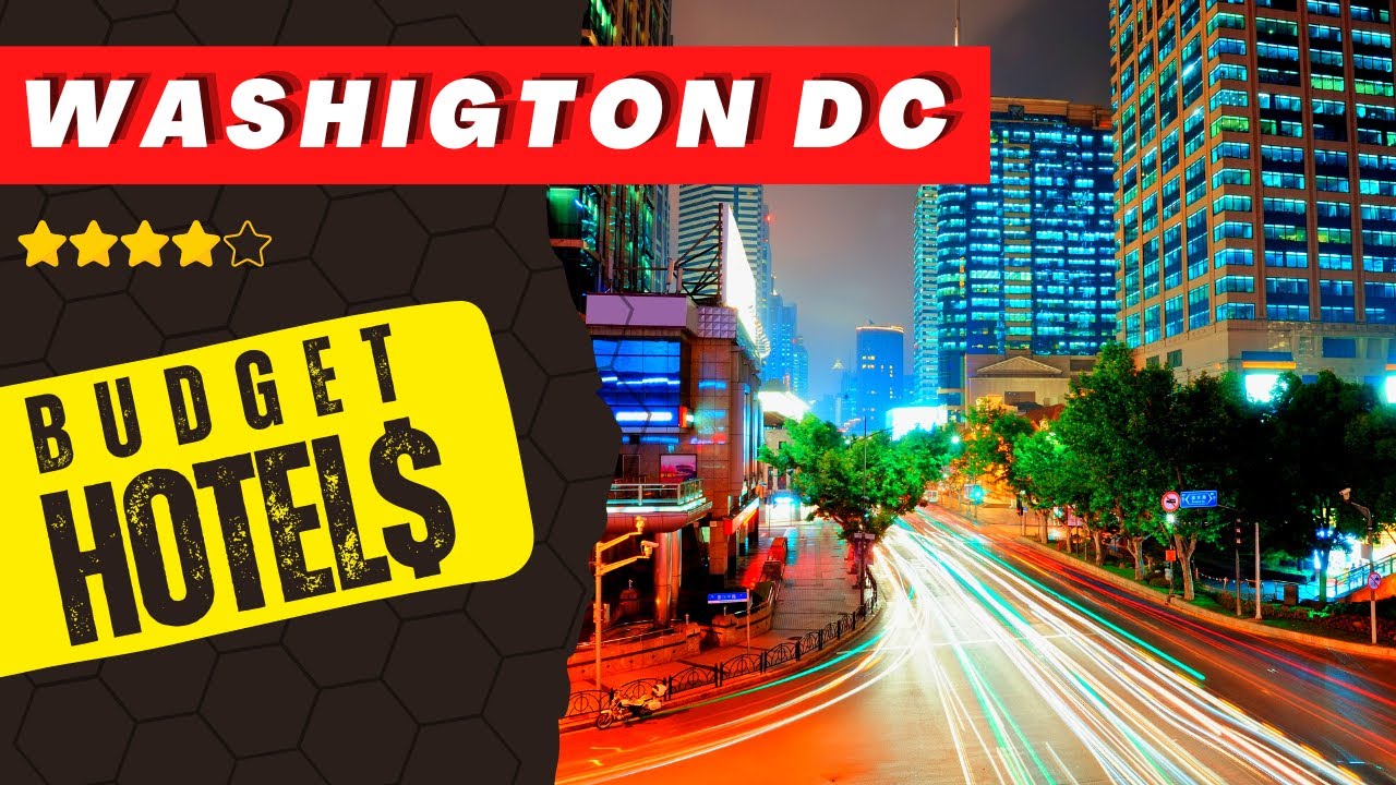 Top 10 Best Low Budget Hotels in Washington DC that You Can’t Miss