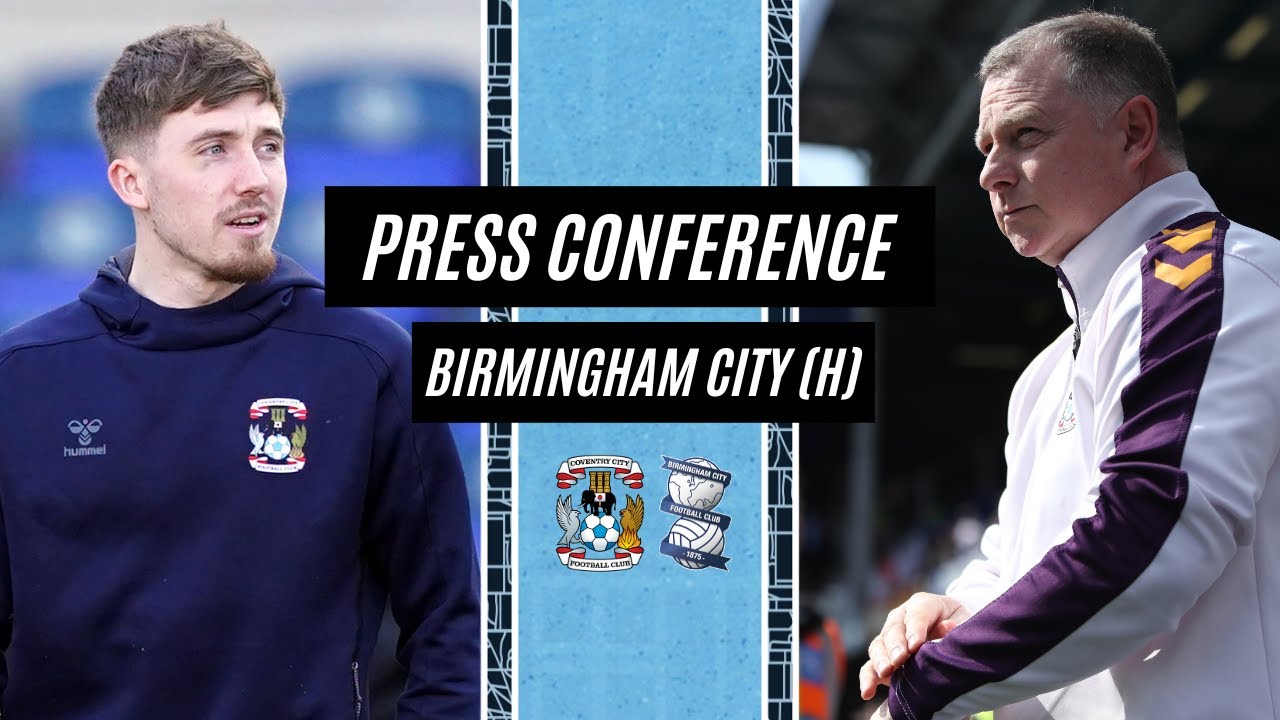 Mark Robins and Josh Eccles preview Coventry City’s clash with Birmingham | Press Conference