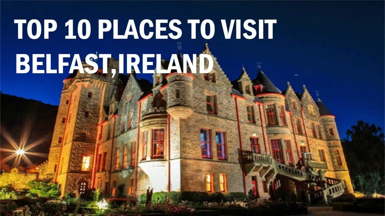 TOP 10 places to visit in Belfast, Ireland