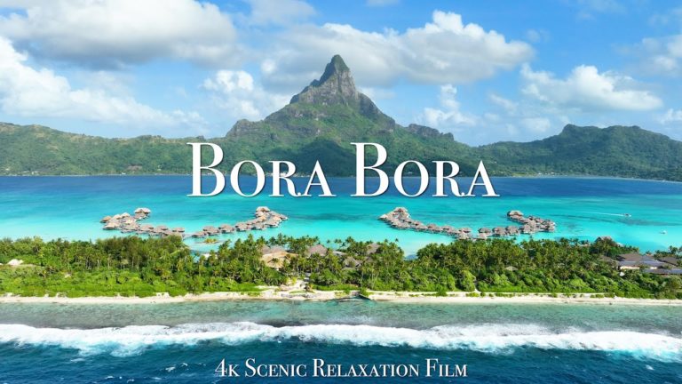 Bora Bora 4K – Scenic Relaxation Film with Calming Music