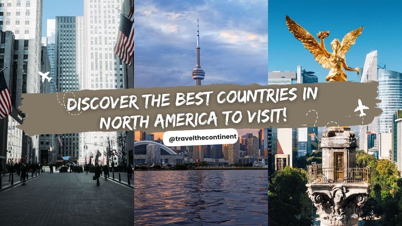 Discover the Best Countries in North America to Visit!