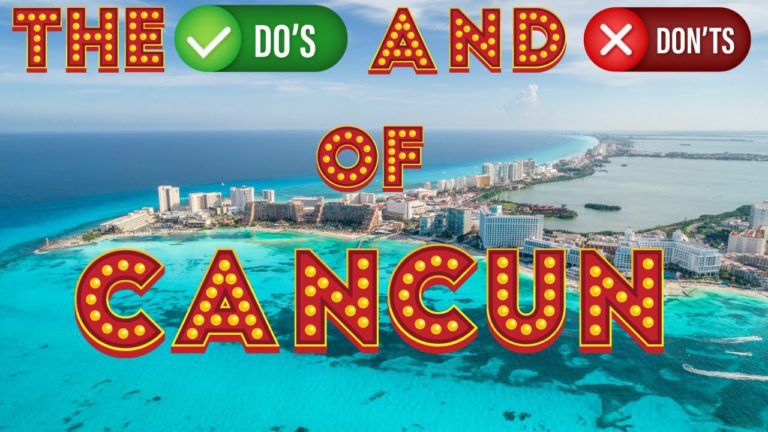 The Do’s And Don’ts Of Visiting Cancun Mexico Travel Guide