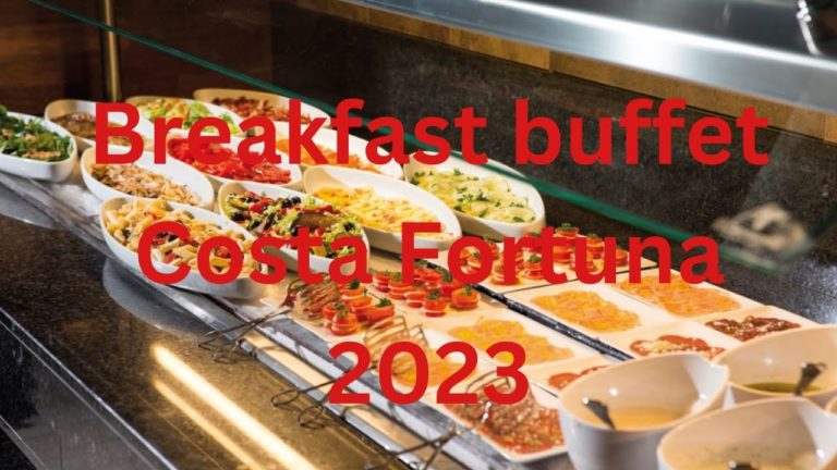 Costa Fortuna Breakfast Buffet 2023