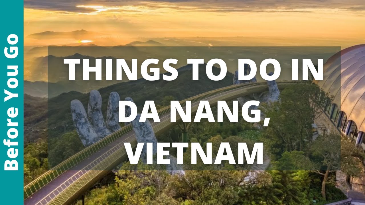 Da Nang Vietnam Travel Guide: 11 BEST Things To Do in Da Nang