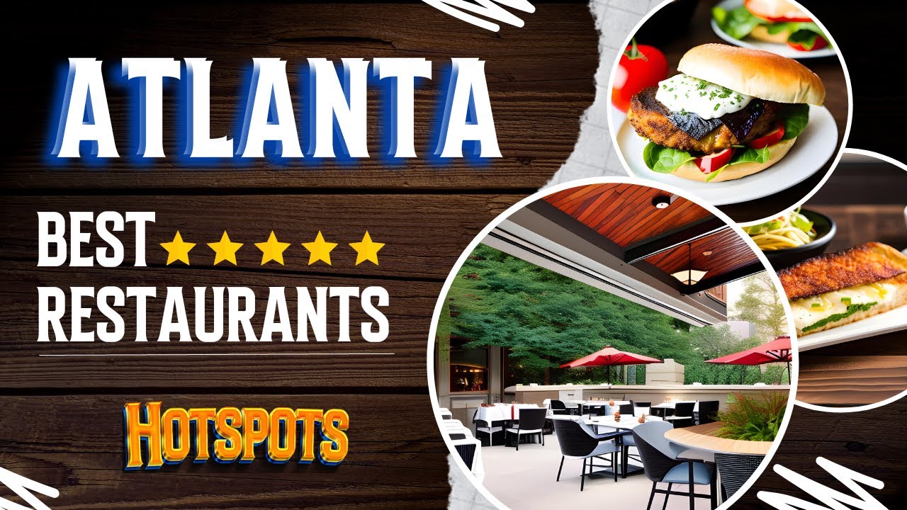 Best Atlanta Restaurants | Top 10  Restaurants in Atlanta