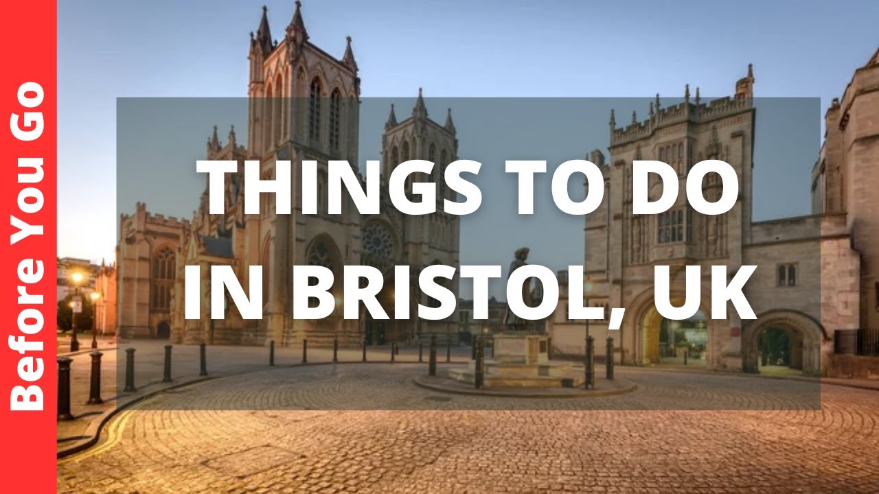 Bristol England Travel Guide: 15 BEST Things To Do In Bristol, UK