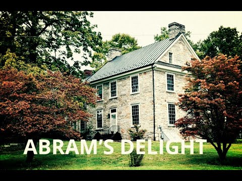 ABRAM’S DELIGHT (oldest home in Winchester, VA)