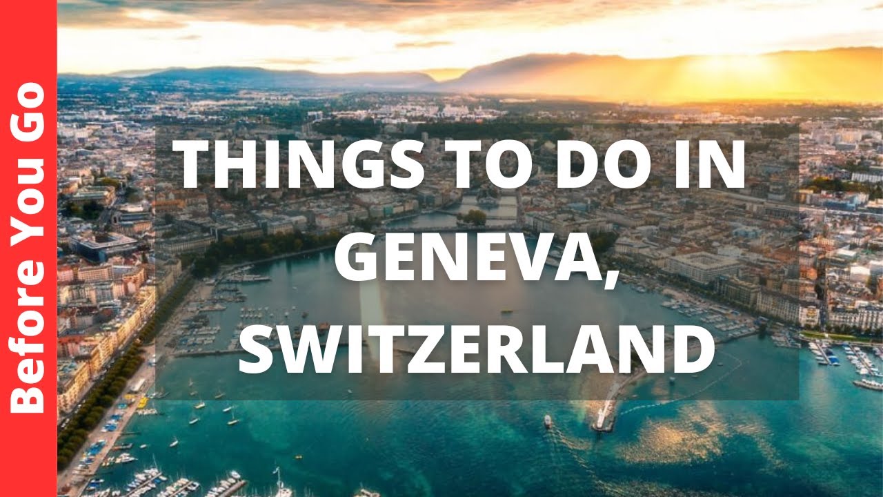 Geneva Switzerland Travel Guide: 14 BEST Things to Do in Geneva