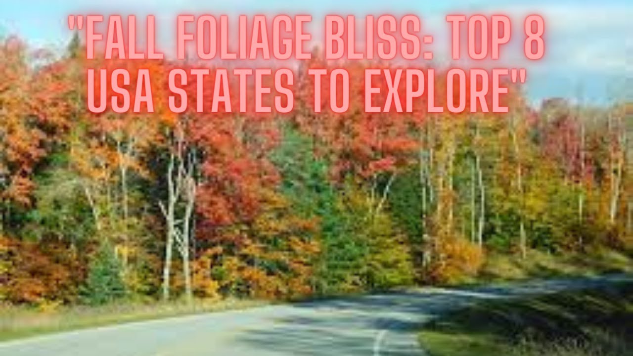 “Top 8 Must-Visit States for Stunning Fall Foliage in the USA!”