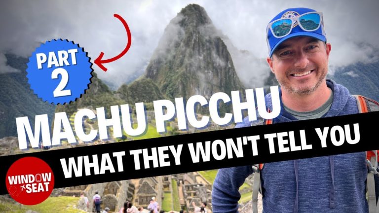 Machu Picchu: What they won’t tell you about visiting here Part 2