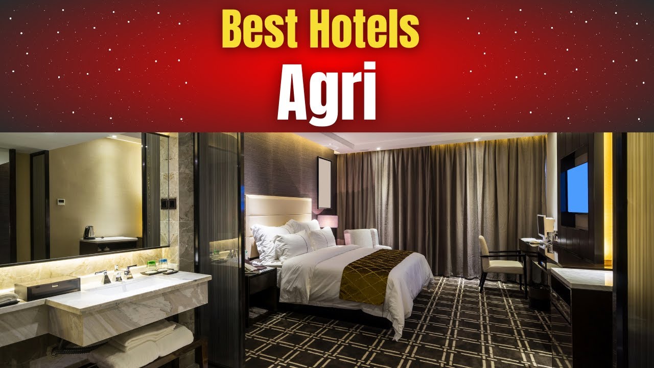 Best Hotels in Agri