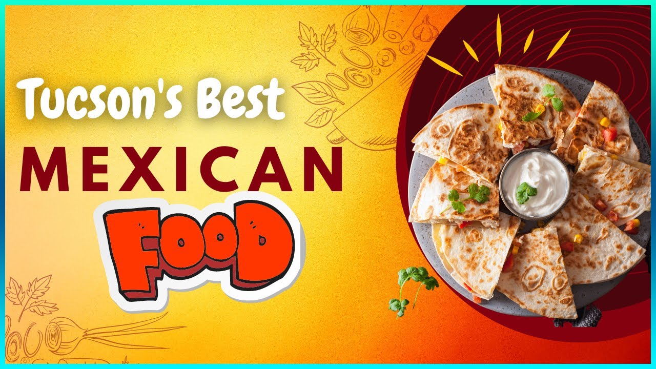 8 of the Best Mexican Restaurants and its Food in Tucson Arizona USA