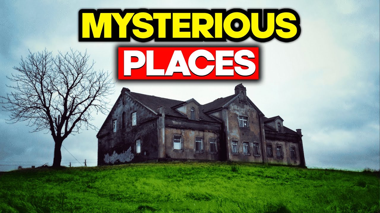 Top 10 Most Mysterious Places