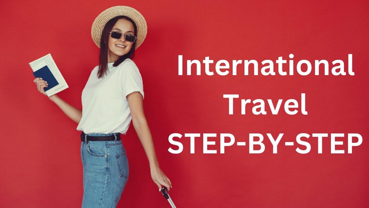 HOW TO PLAN INTERNATIONAL TRAVEL