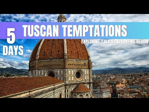 Escape to Tuscany: Your Epic 5-Day Itinerary Travel Guide