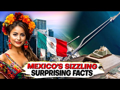 Mexico’s Bizarre Unbelievable Shocking Facts Revealed