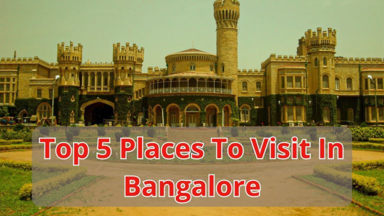 Top 5 Places To Visit In Bangalore | Ultimate Travel Guide