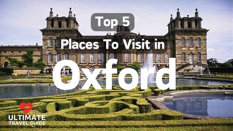 Top 5 Places To Visit In Oxford | Ultimate Travel Guide