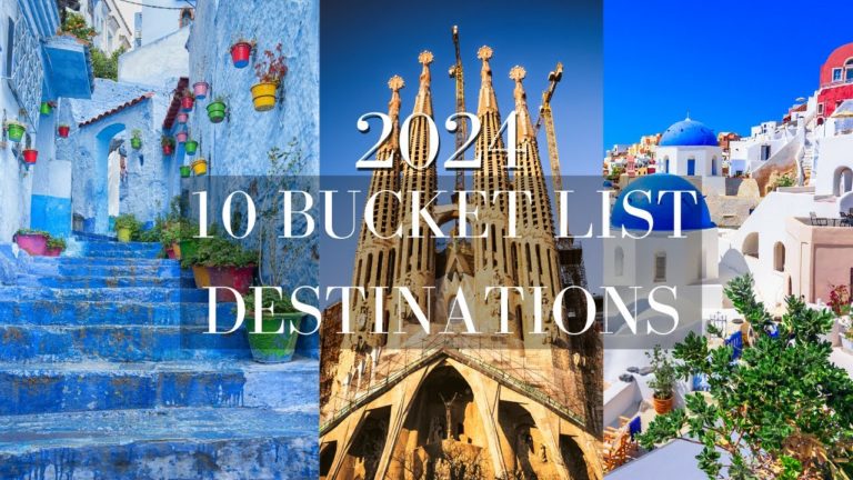 10 ULTIMATE BUCKET LIST DESTINATIONS 2024