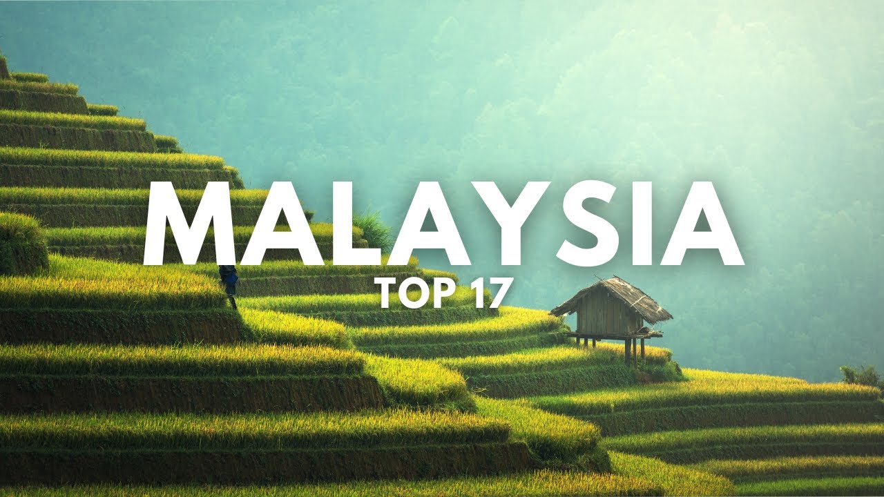 17 Must Visit Places in Malaysia