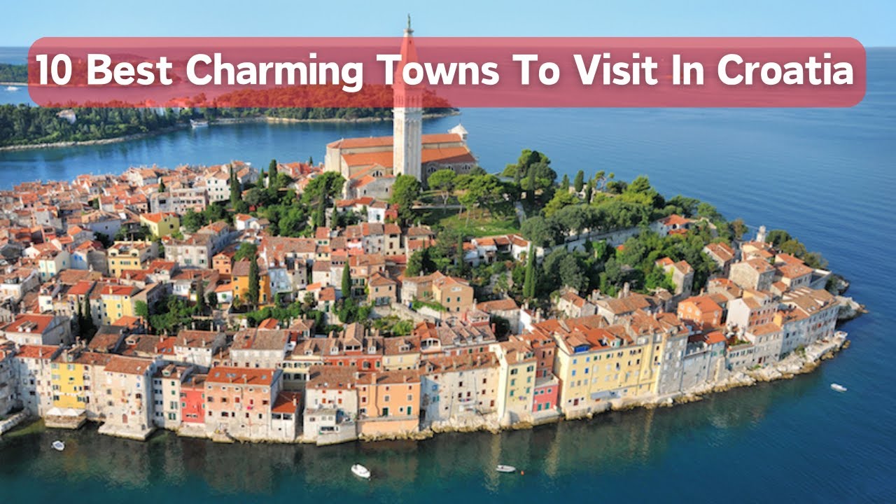 10 Best Charming Towns To Visit In Croatia | Ultimate Travel Guide