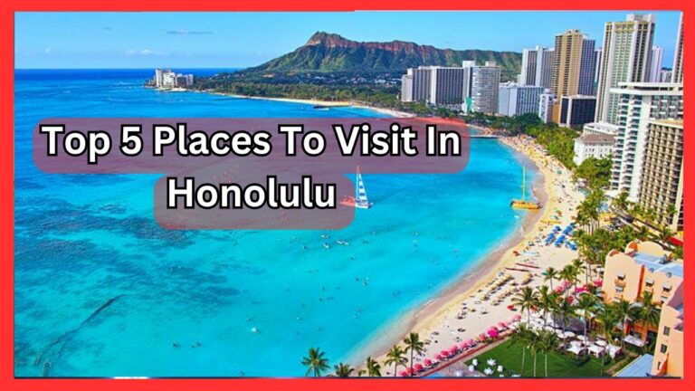 Top 5 Places To Visit In Honolulu | Ultimate Travel Guide