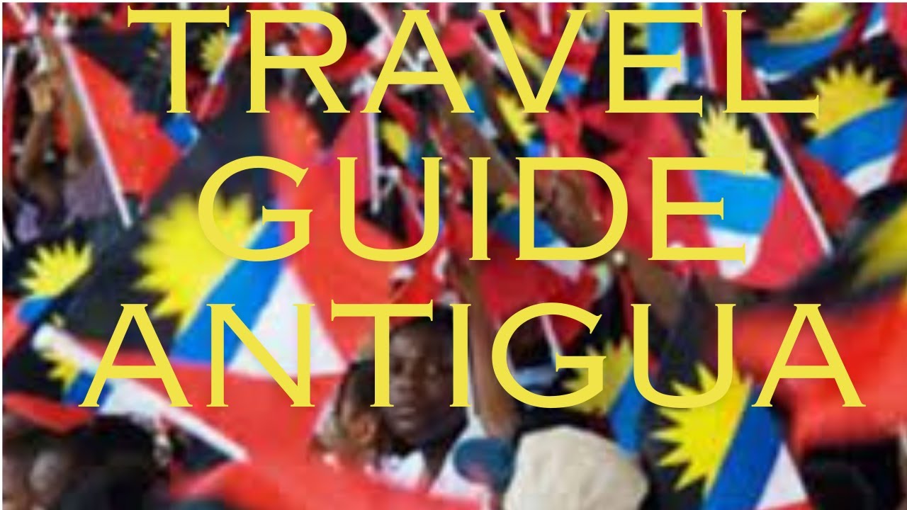 Things to Consider Before traveling to the Caribbean nation of Antigua