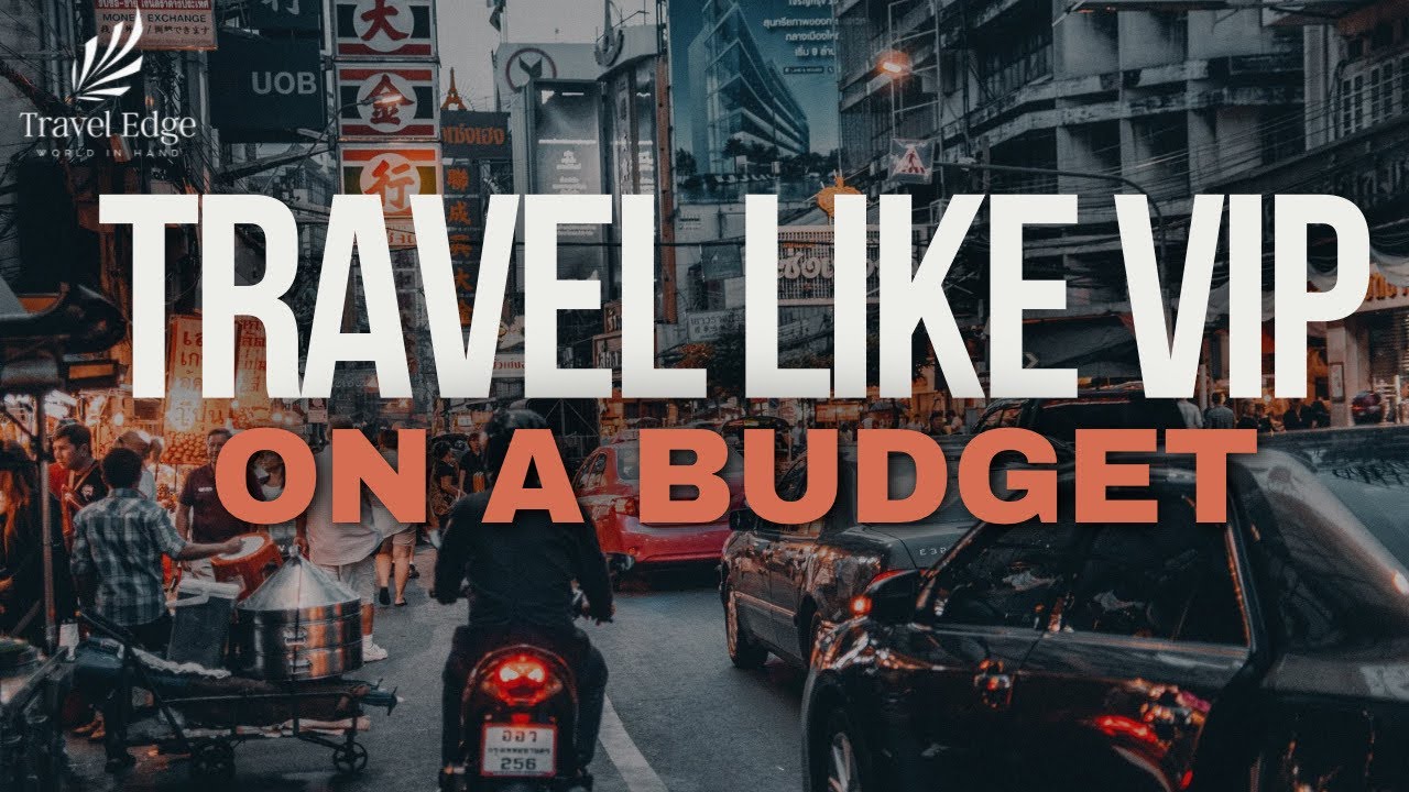 Travel Like a VIP On a Budget!