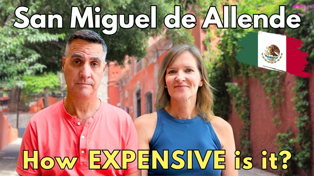 Surprising Truth About San Miguel de Allende Cost of Living!  Complete Travel Guide