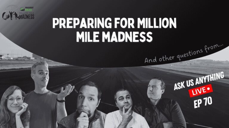 Preparing for Million Mile Madness | Ask Us Anything Ep70 | 11-6-24