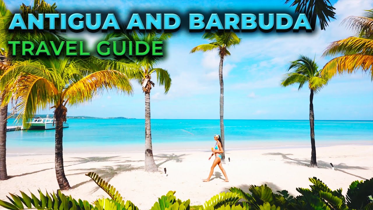 ANTIGUA AND BARBUDA Travel Guide – Top 10 Best Things To Do