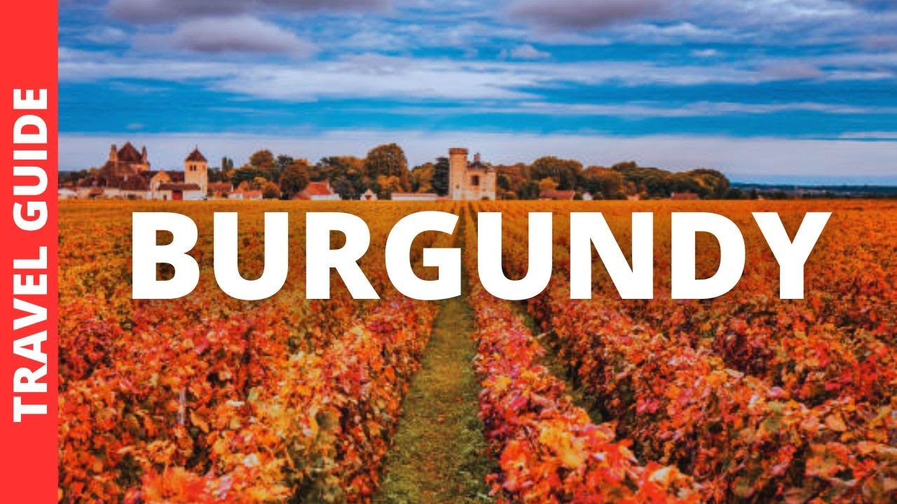 Burgundy France Travel Guide: 22 BEST Things To Do In Burgundy