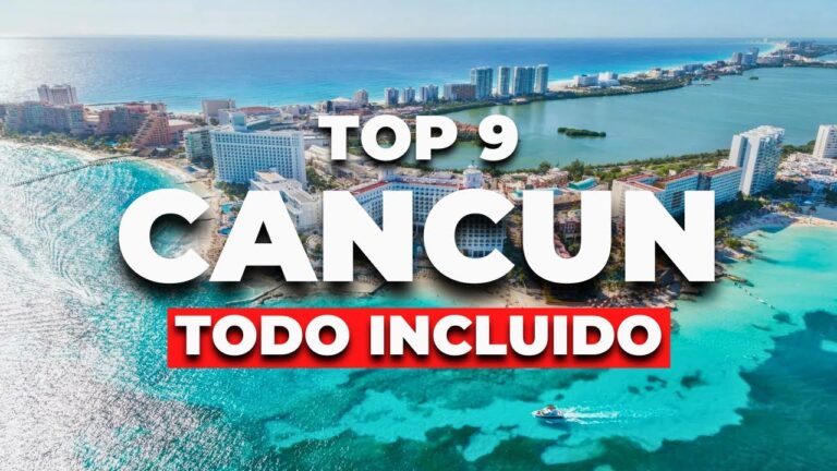 2025 – Top 9 Mejores Hoteles TODO INCLUIDO en CANCÚN