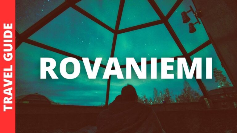 Rovaniemi Finland Travel Guide: 17 BEST Things To Do In Rovaniemi